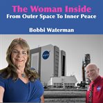 The Woman Inside : from Outer Space to Inner Peace cover image cdn
