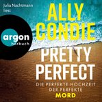 Pretty Perfect - Die perfekte Hochzeit. Der perfekte Mord cover image cdn