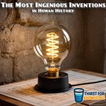 The Most Ingenious Inventions in Human History cover image cdn