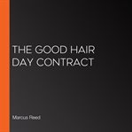 The Good Hair Day Contract cover image cdn