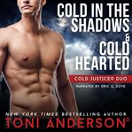 Cold Justice Duo Cold in the Shadows and Cold Hearted cover image cdn