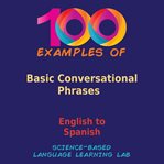 100 Examples of Basic Conversational Phrases : English to Spanish cover image cdn