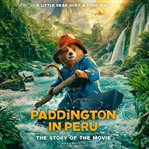 Paddington in Peru: The Story of the Movie cover image cdn