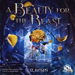 A Beauty for the Beast - Verflucht, bis die letzte Blüte fällt cover image cdn