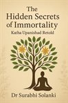 The Hidden Secrets of Immortality: Katha Upanishad Retold cover image cdn