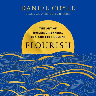 Flourish The Art of Building Meaning, Joy, and Fulfillment  cover image cdn