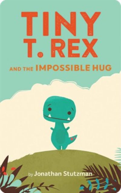 Tiny T. Rex and the impossible hug cover image