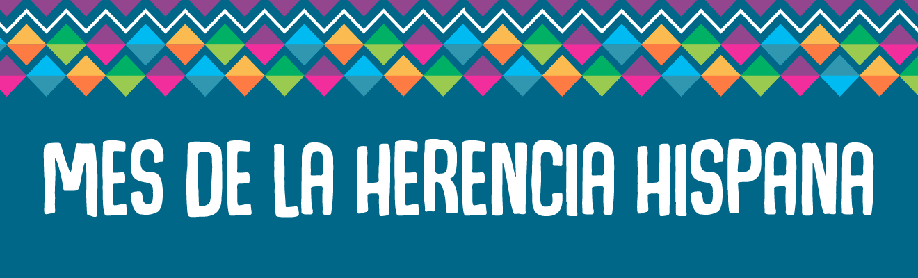 Mes de la Herencia Hispana